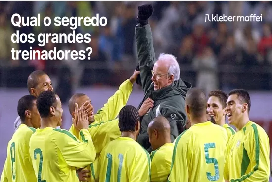 Qual o segredo dos grandes treinadores?